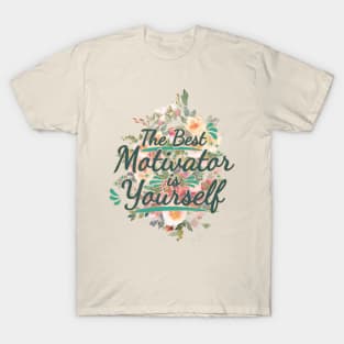 The Best Motivator is Yourself T-Shirt